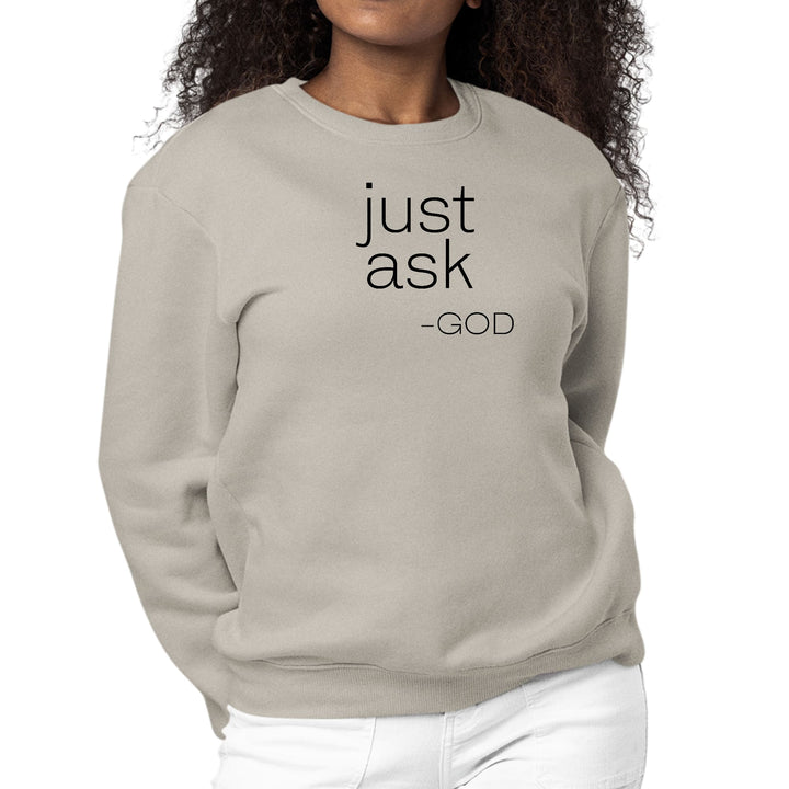 Womens Graphic Sweatshirt Say it Soul - ’Just Ask-god’ Statement Shirt