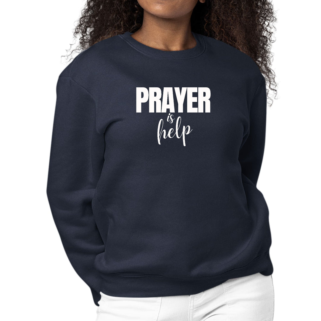 Womens Graphic Sweatshirt Say it Soul - Prayer is Help Inspirational - Womens