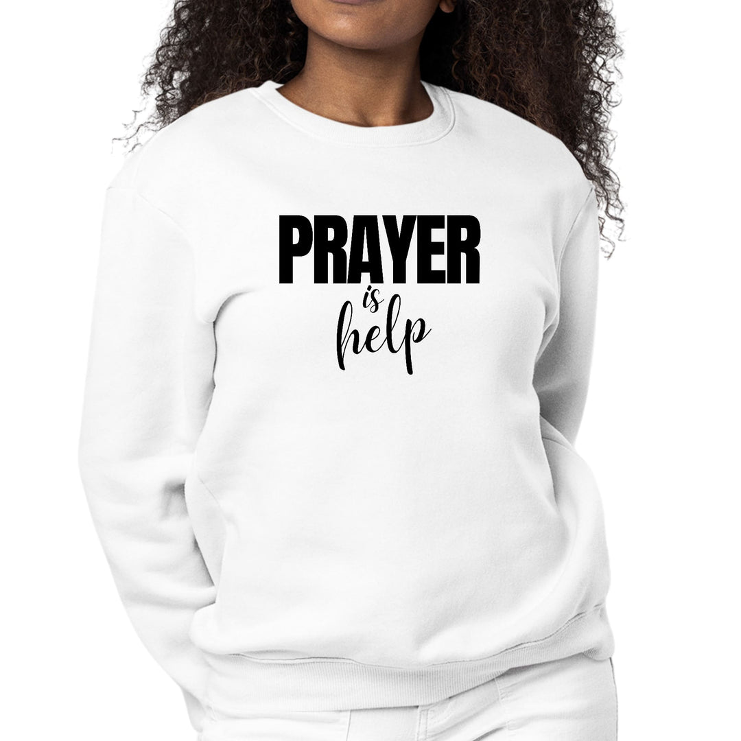 Womens Graphic Sweatshirt Say it Soul - Prayer is Help Inspirational - Womens