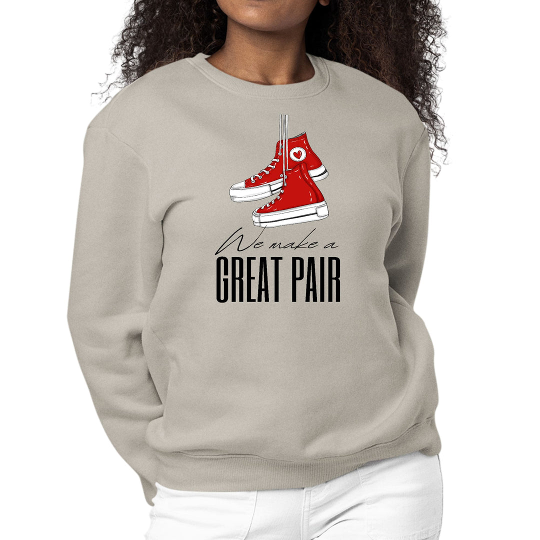 Womens Graphic Sweatshirt Say it Soul we Make a Great Pair - Womens