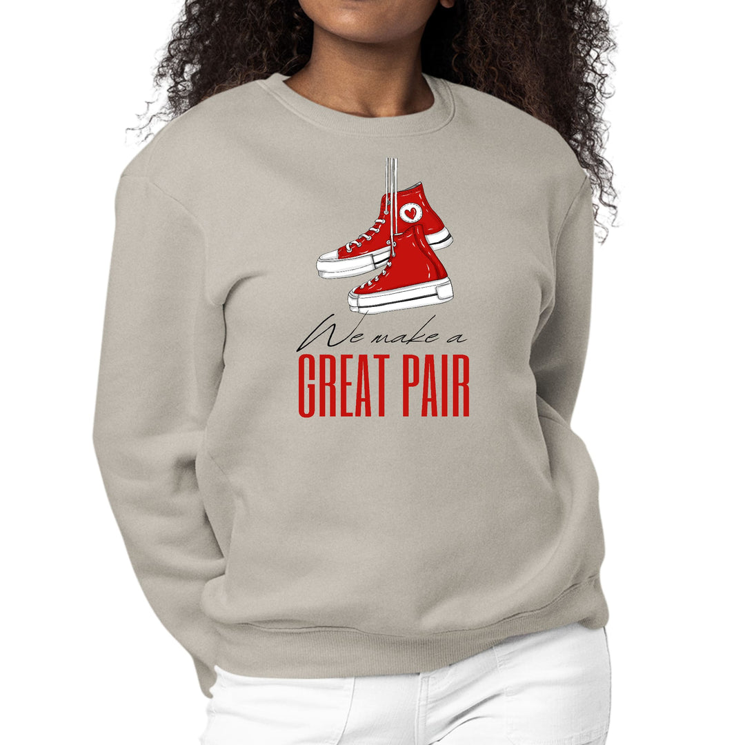 Womens Graphic Sweatshirt Say it Soul - we Make a Great Pair - Womens