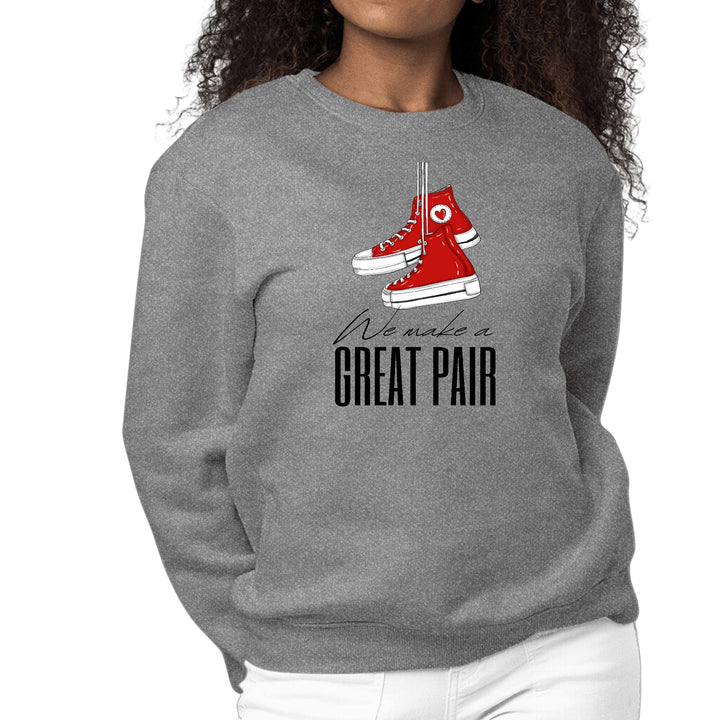 Womens Graphic Sweatshirt Say it Soul we Make a Great Pair - Womens