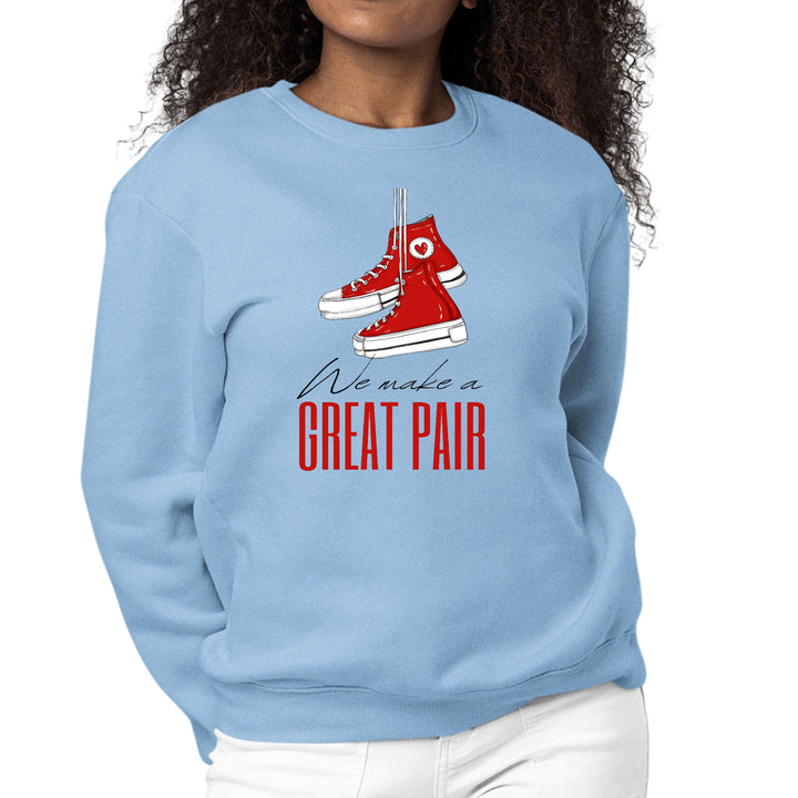 Womens Graphic Sweatshirt Say it Soul - we Make a Great Pair