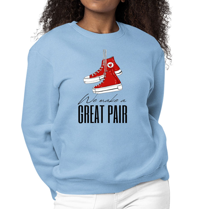 Womens Graphic Sweatshirt Say it Soul we Make a Great Pair - Womens