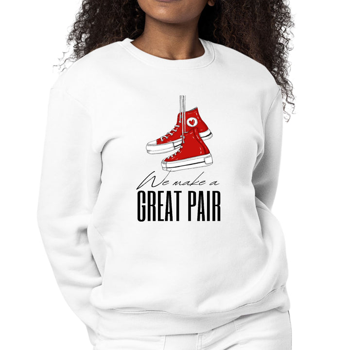 Womens Graphic Sweatshirt Say it Soul we Make a Great Pair - Womens