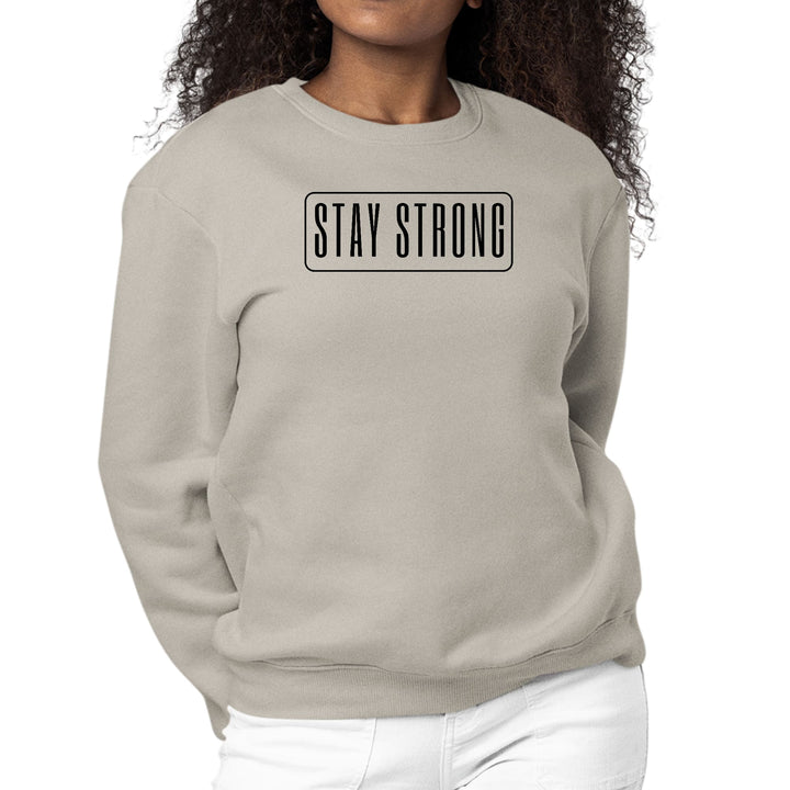 Womens Graphic Sweatshirt Stay Strong Print - Womens | Sweatshirts