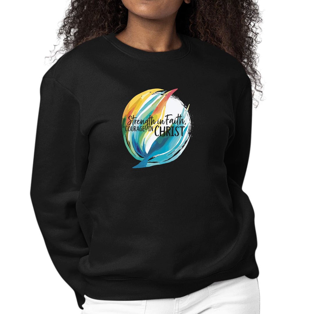 Womens Graphic Sweatshirt Strength in Faith Courage in Christ - Womens