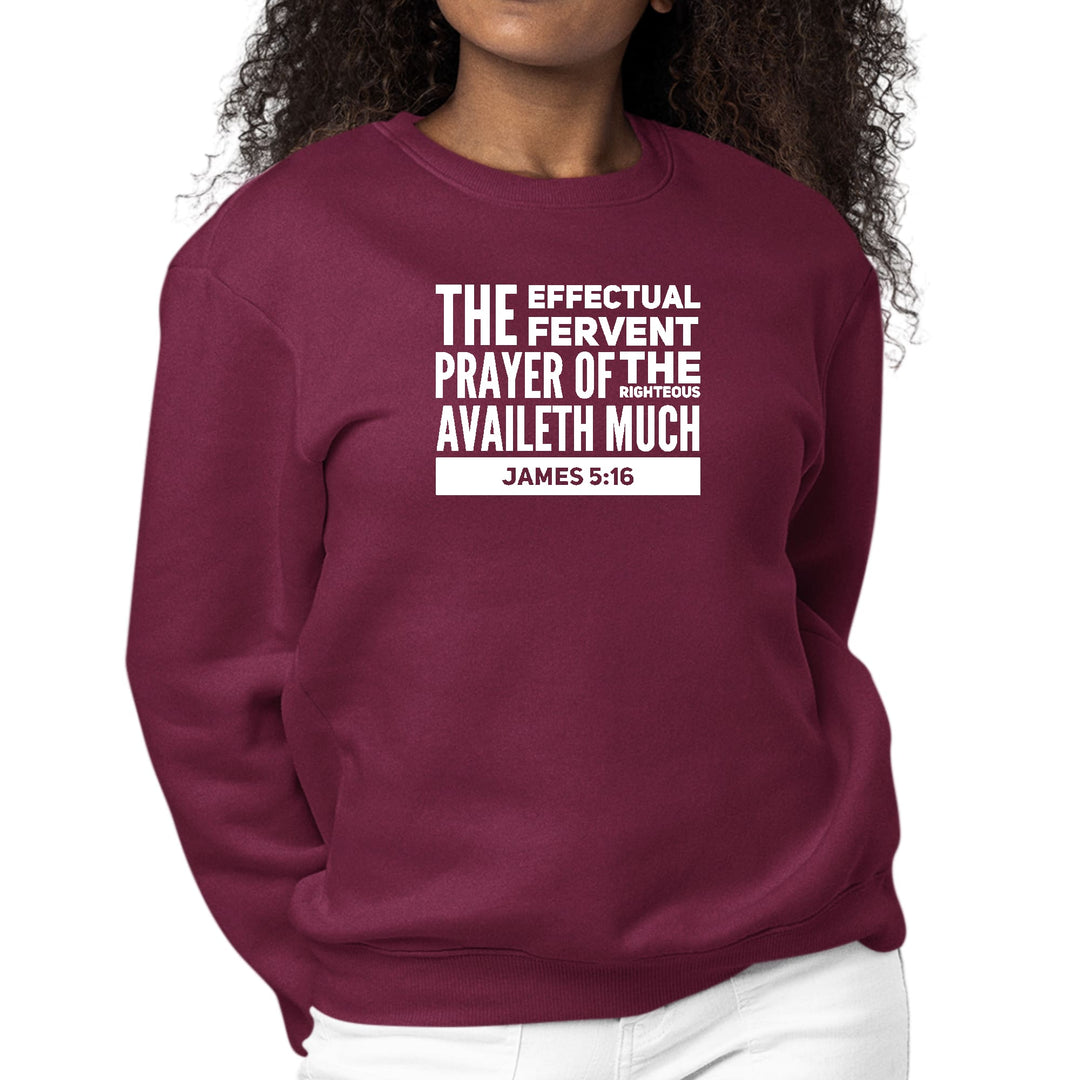 Womens Graphic Sweatshirt the Effectual Fervent Prayer - James 5:16 - Womens