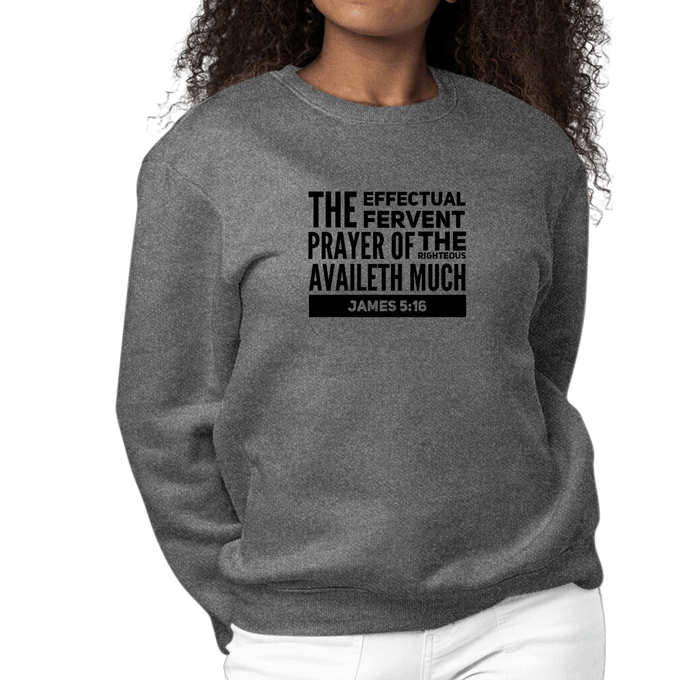 Womens Graphic Sweatshirt The Effectual Fervent Prayer Print - Womens