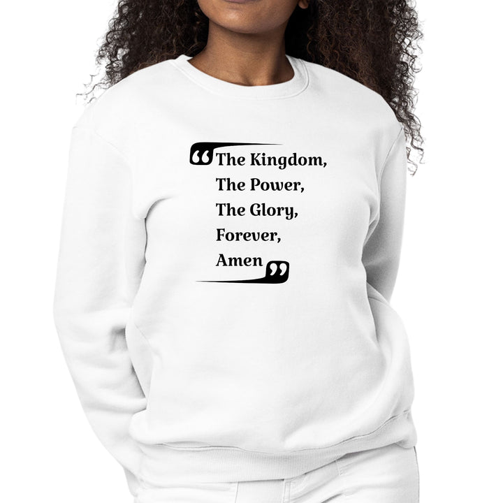 Womens Graphic Sweatshirt the Kingdom the Power the Glory Forever - Womens