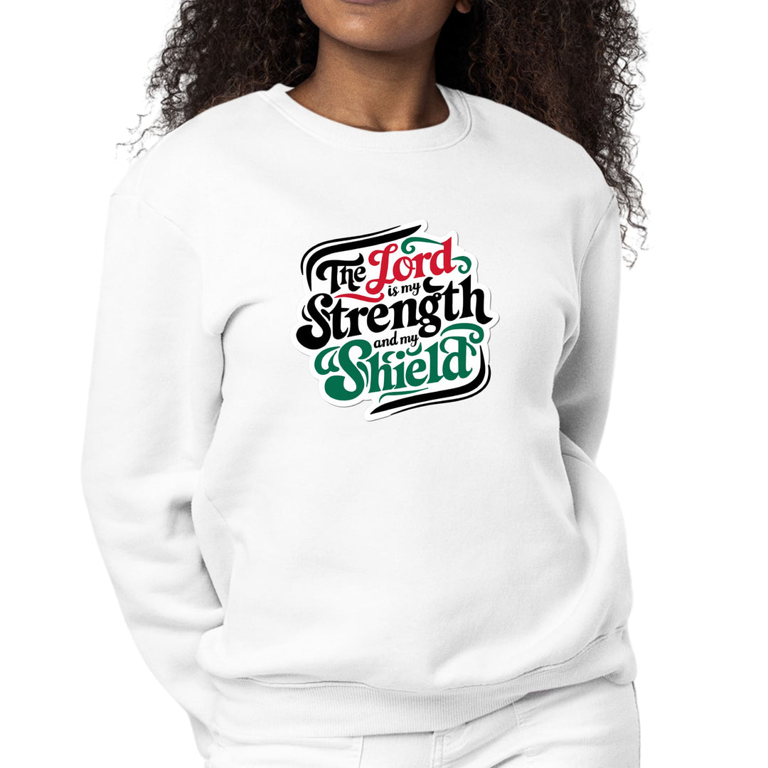 Womens Graphic Sweatshirt the Lord is my Strength and my Shield - Womens