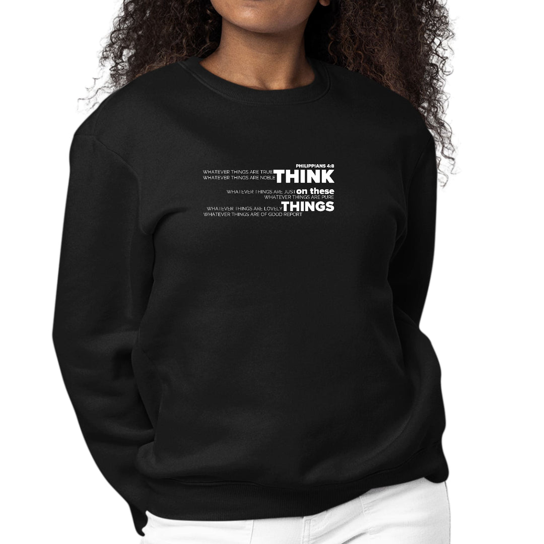 Womens Graphic Sweatshirt Think on these Things - Womens | Sweatshirts