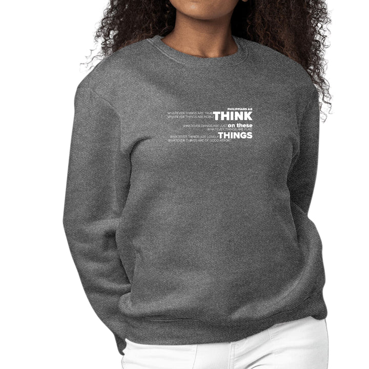 Womens Graphic Sweatshirt Think on these Things - Womens | Sweatshirts