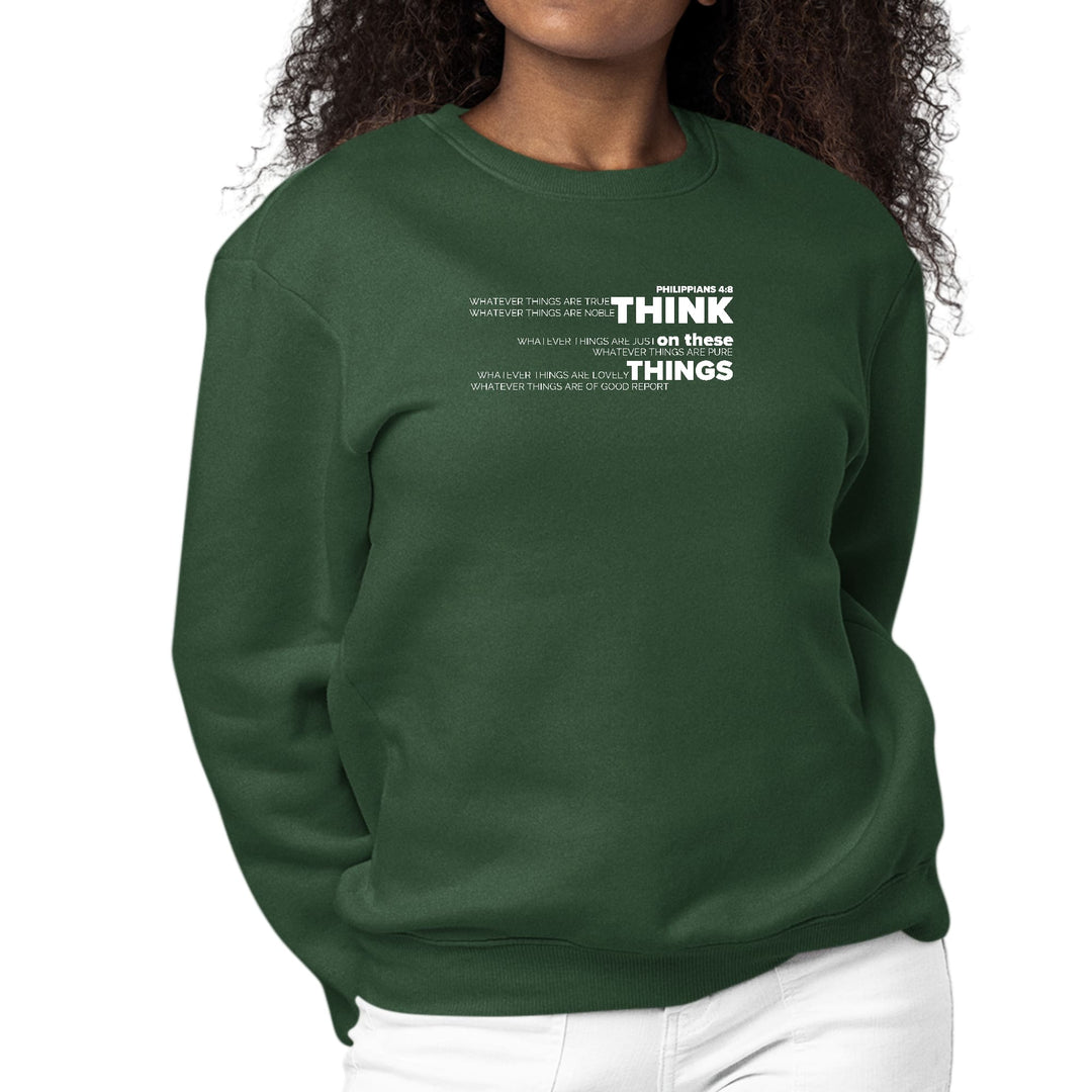 Womens Graphic Sweatshirt Think on these Things - Womens | Sweatshirts