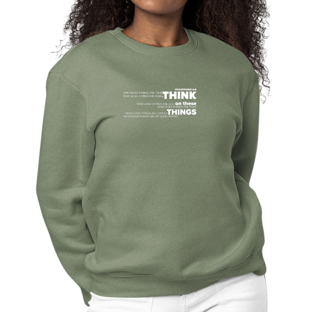 Womens Graphic Sweatshirt Think on these Things - Womens | Sweatshirts