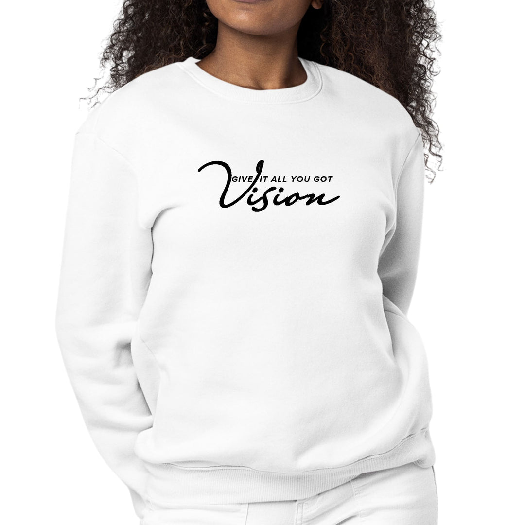 Womens Graphic Sweatshirt Vision - Give it All you Got Black - Womens