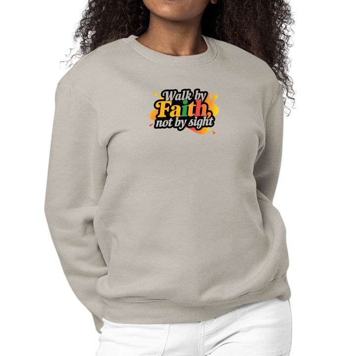 Womens Graphic Sweatshirt Walk by Faith not by Sight - Womens | Sweatshirts