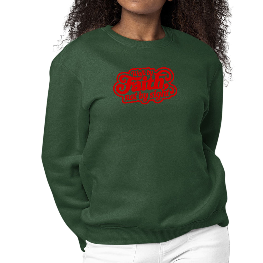 Womens Graphic Sweatshirt Walk by Faith not by Sight - Womens | Sweatshirts