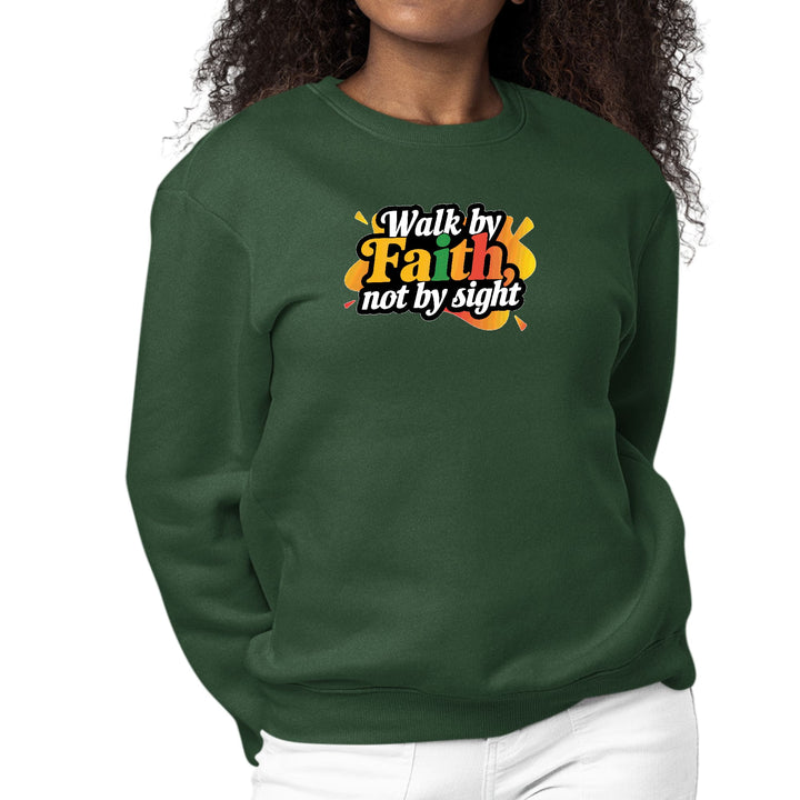 Womens Graphic Sweatshirt Walk by Faith - not by Sight - Womens | Sweatshirts