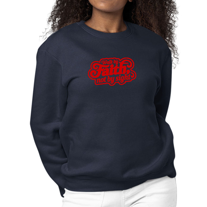 Womens Graphic Sweatshirt Walk by Faith not by Sight - Womens | Sweatshirts