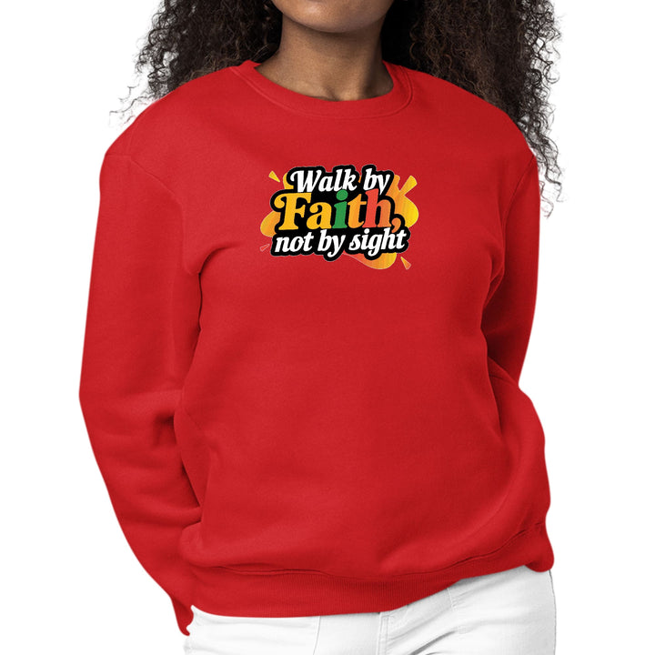 Womens Graphic Sweatshirt Walk by Faith - not by Sight - Womens | Sweatshirts