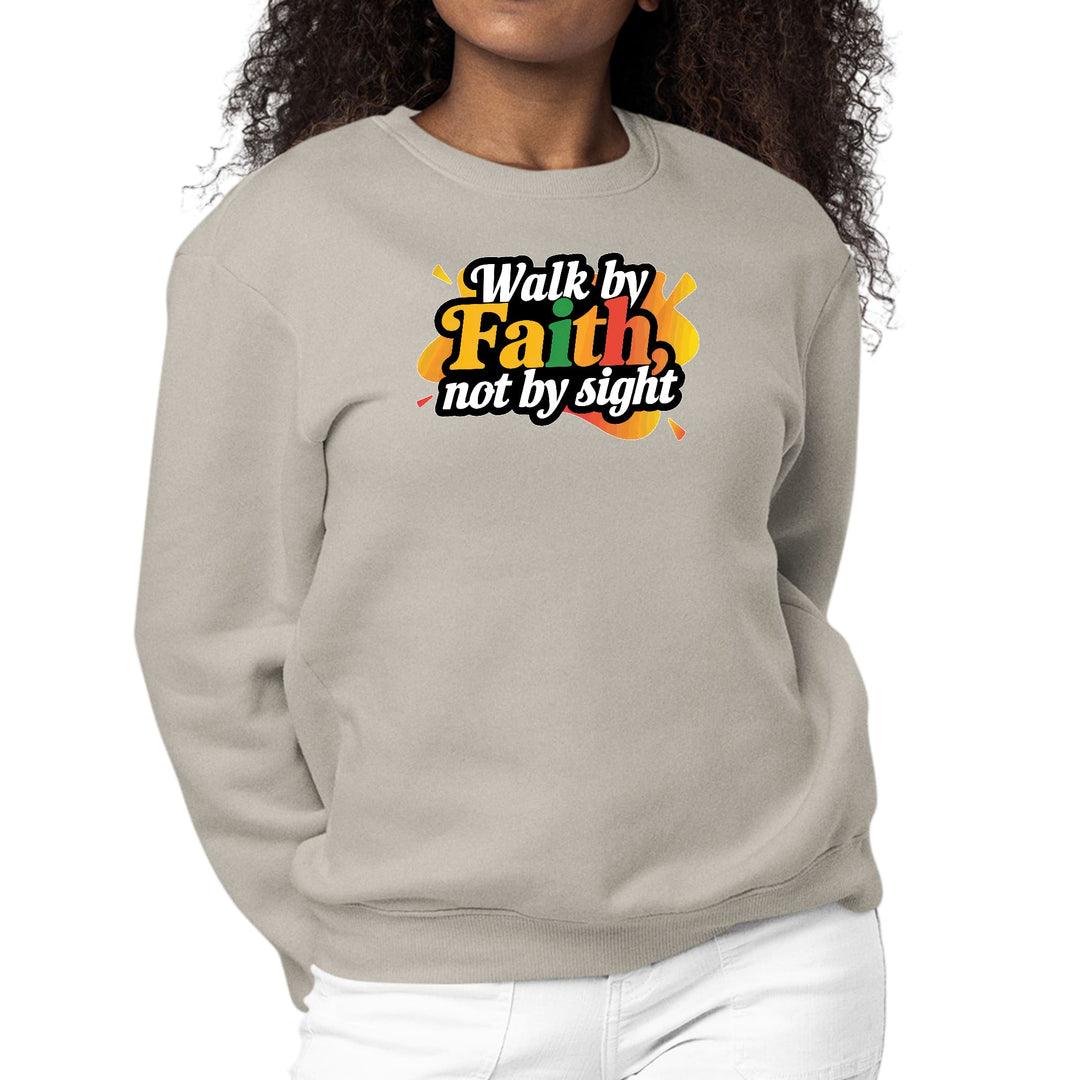 Womens Graphic Sweatshirt Walk by Faith - not by Sight - Womens | Sweatshirts