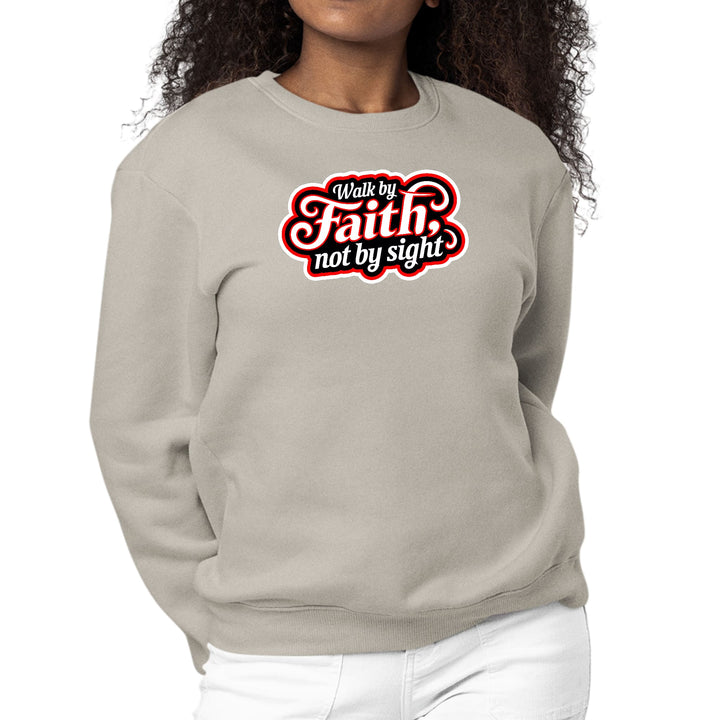 Womens Graphic Sweatshirt Walk by Faith - not by Sight - Womens | Sweatshirts