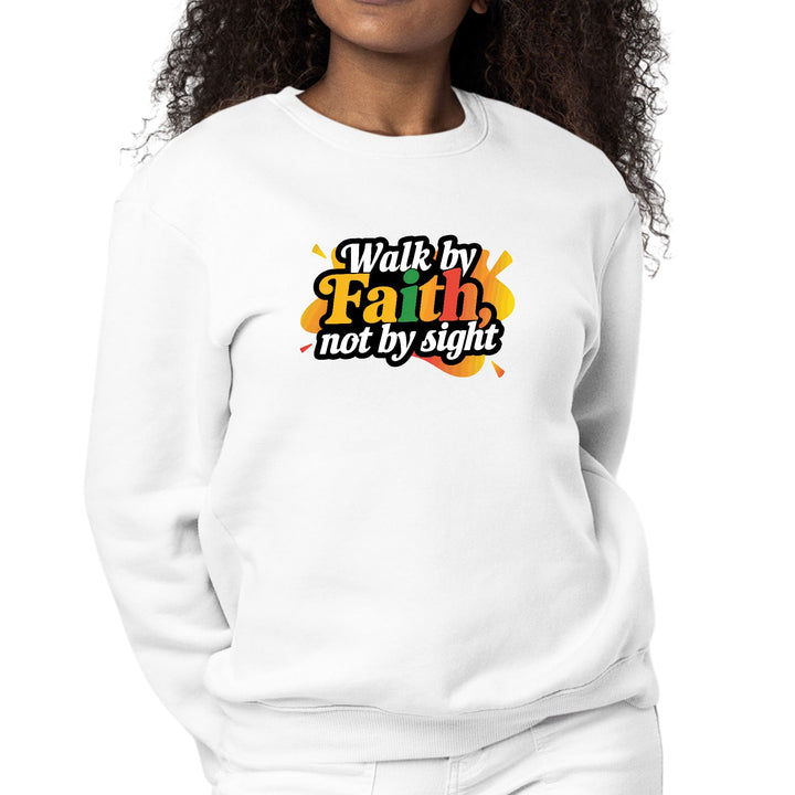 Womens Graphic Sweatshirt Walk by Faith - not by Sight - Womens | Sweatshirts