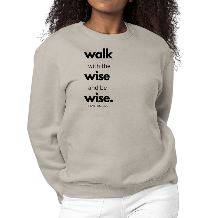 Womens Graphic Sweatshirt Walk with the Wise and be Wise Black - Womens