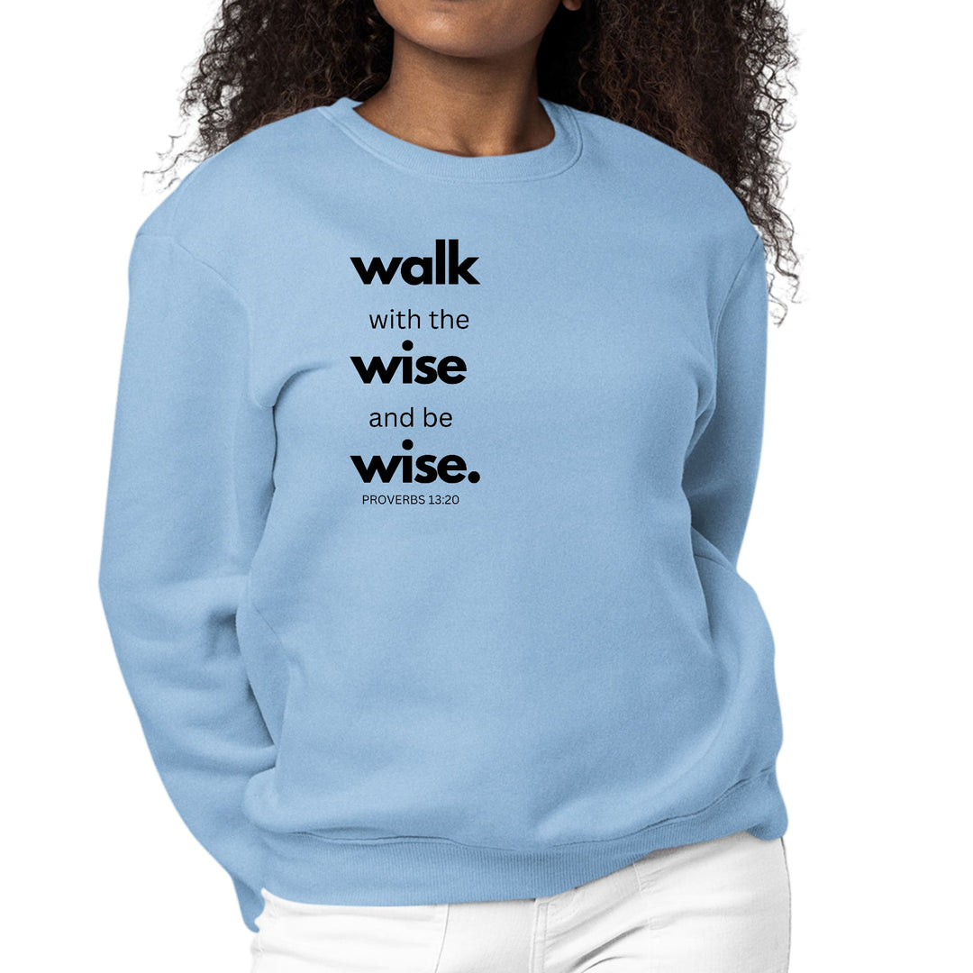 Womens Graphic Sweatshirt Walk with the Wise and be Wise Black - Womens