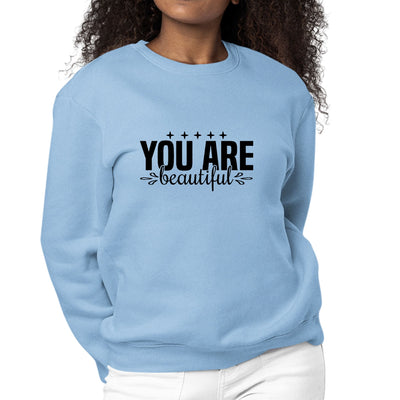 Womens Graphic Sweatshirt You Are Beautiful - Inspiration Affirmation - Womens