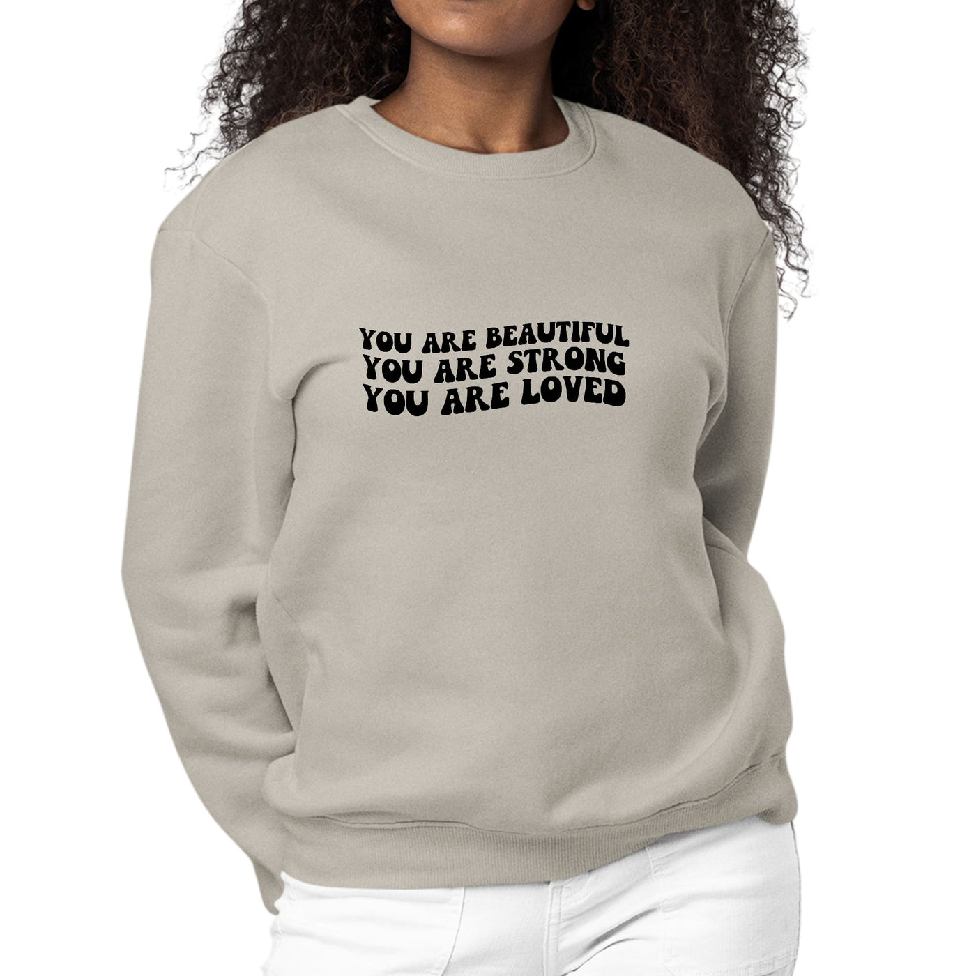 Womens Graphic Sweatshirt You Are Beautiful Strong Black Illustration