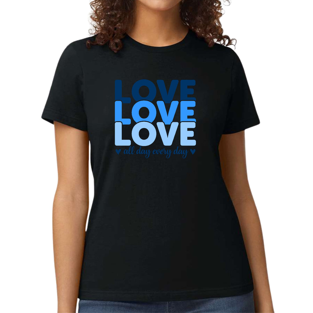 Womens Graphic T-shirt Love All Day Every Day Blue Print - Womens | T-Shirts