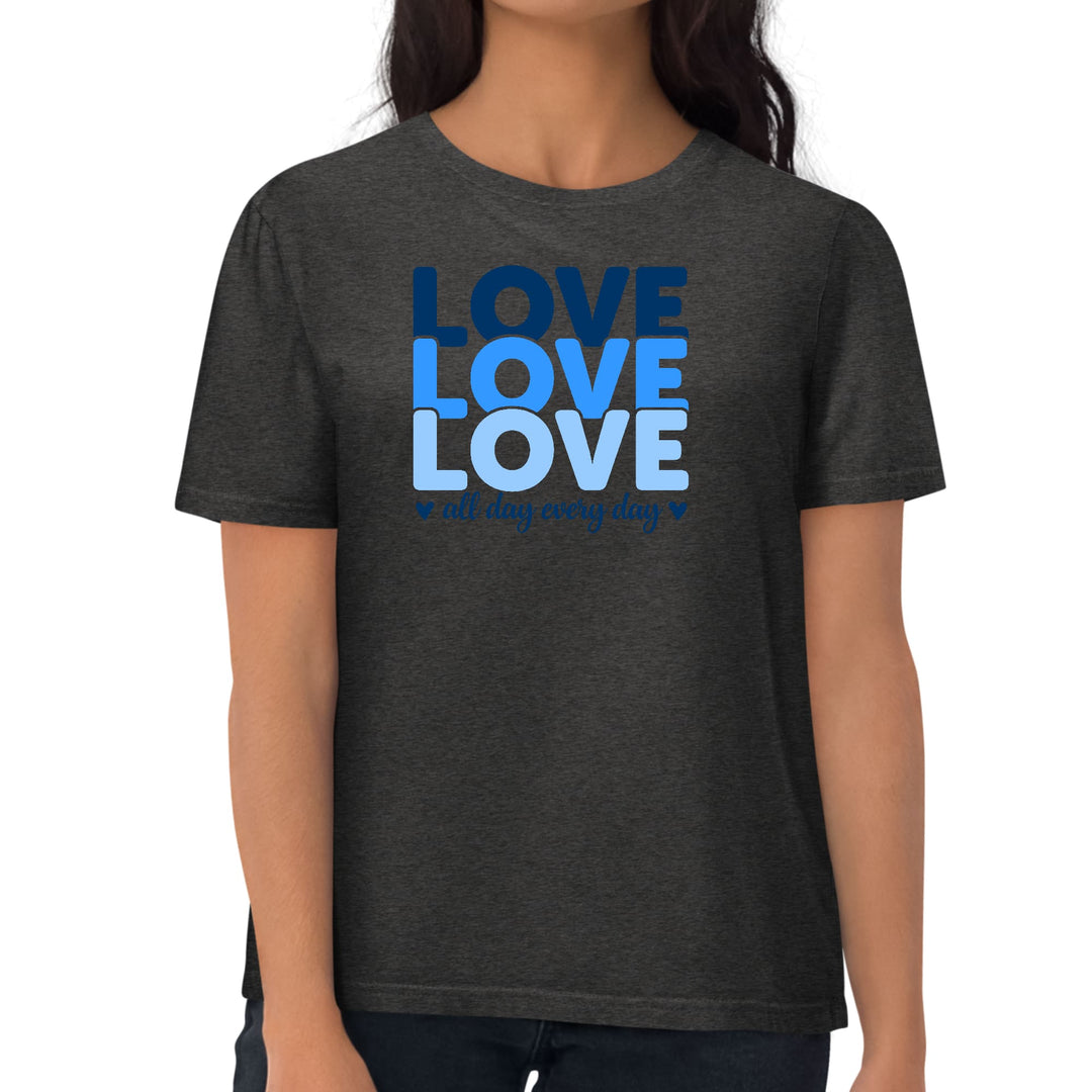 Womens Graphic T-shirt Love All Day Every Day Blue Print - Womens | T-Shirts