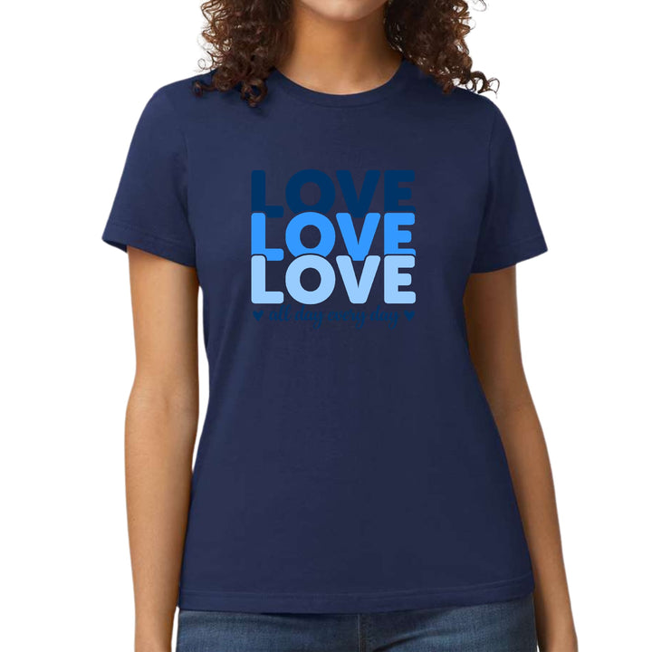 Womens Graphic T-shirt Love All Day Every Day Blue Print - Womens | T-Shirts