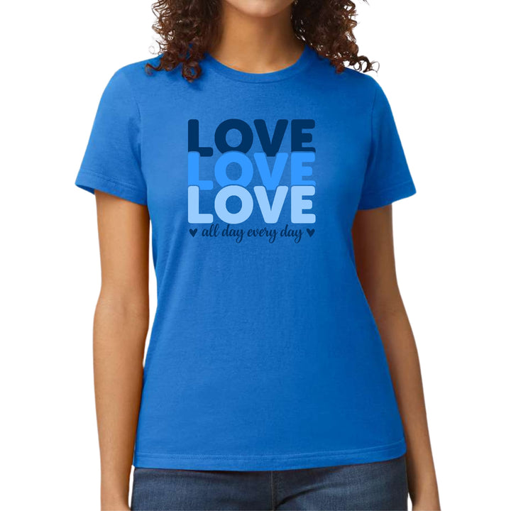 Womens Graphic T-shirt Love All Day Every Day Blue Print - Womens | T-Shirts