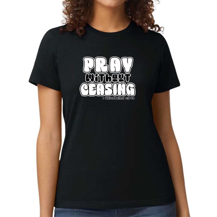 Womens Graphic T-shirt Pray Without Ceasing Inspirational - Womens | T-Shirts