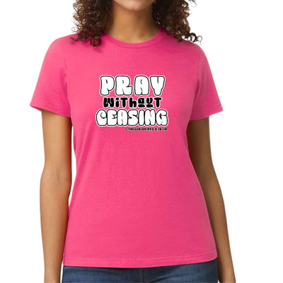 Womens Graphic T-shirt Pray Without Ceasing Inspirational - Womens | T-Shirts