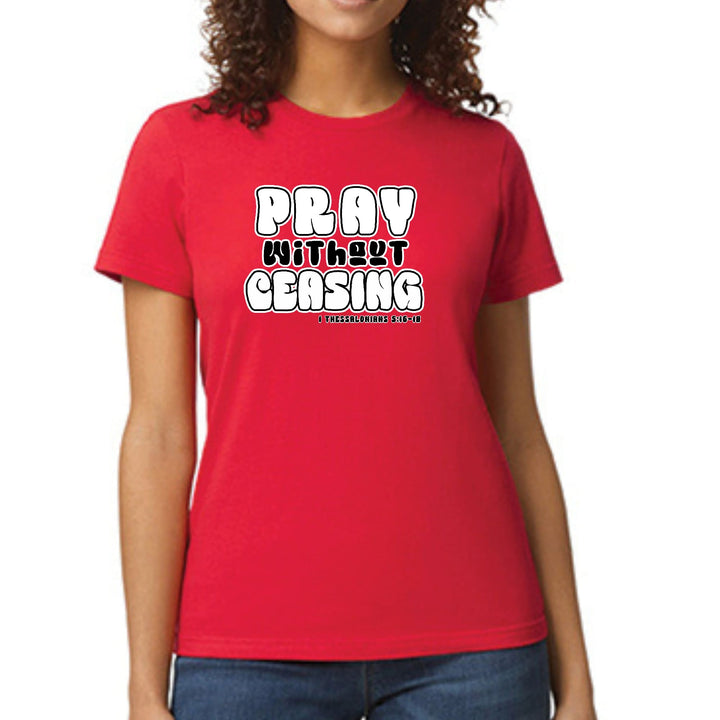 Womens Graphic T-shirt Pray Without Ceasing Inspirational - Womens | T-Shirts