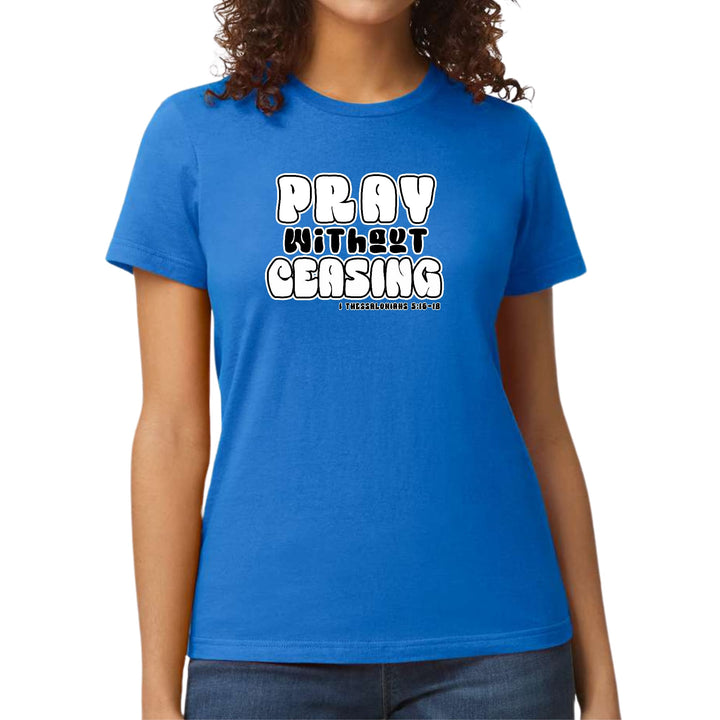 Womens Graphic T-shirt Pray Without Ceasing Inspirational - Womens | T-Shirts