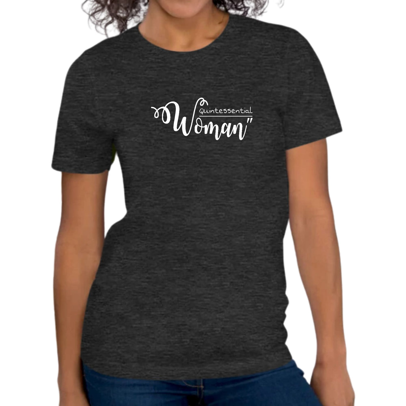 Womens Graphic T - shirt Quintessential Woman - T - Shirts