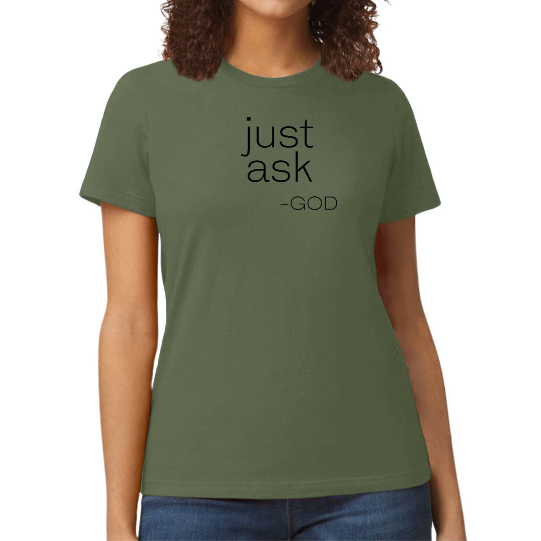 Womens Graphic T-shirt Say it Soul ’Just Ask-god’ Statement Shirt, - Womens