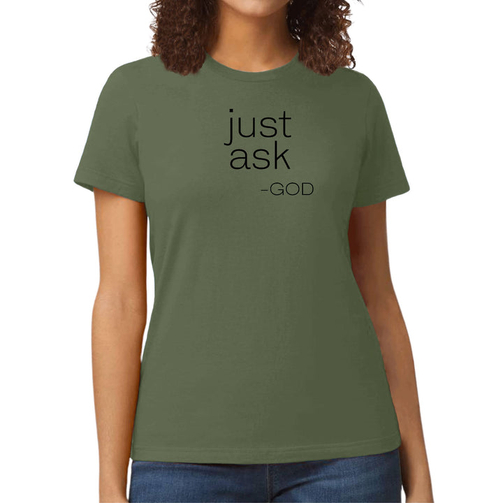 Womens Graphic T-shirt Say it Soul ’Just Ask-god’ Statement Shirt, - Womens