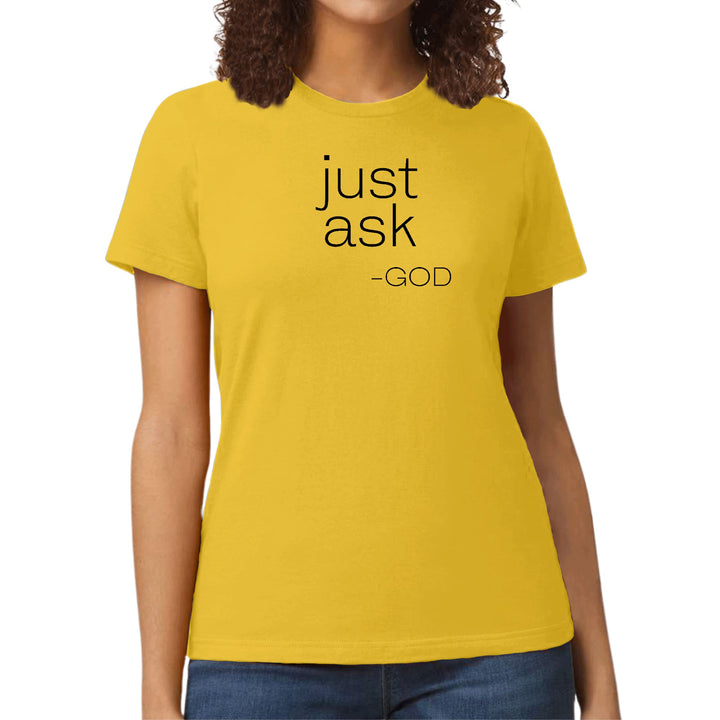 Womens Graphic T-shirt Say it Soul ’Just Ask-god’ Statement Shirt, - Womens