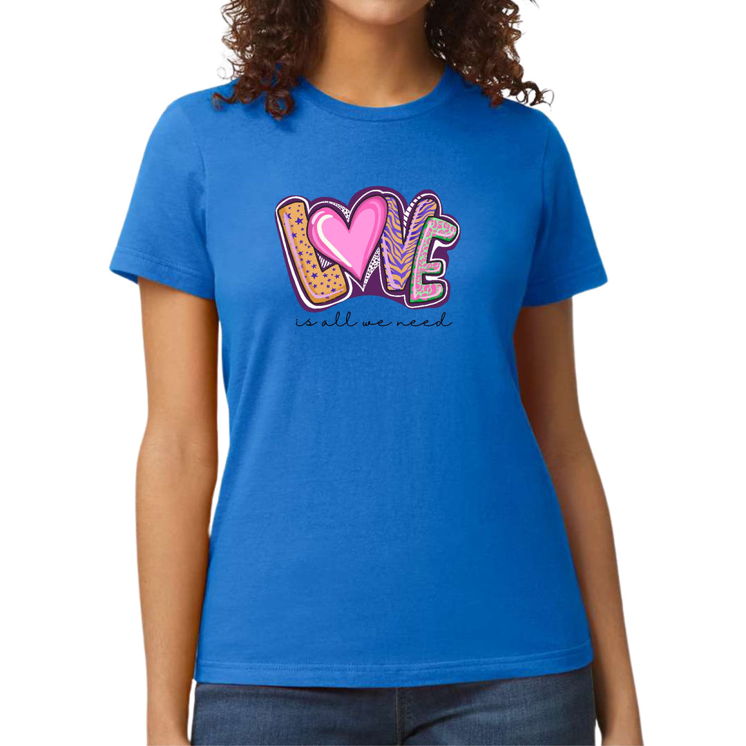 Womens Graphic T-shirt Say it Soul - Love is All we Need - Womens | T-Shirts