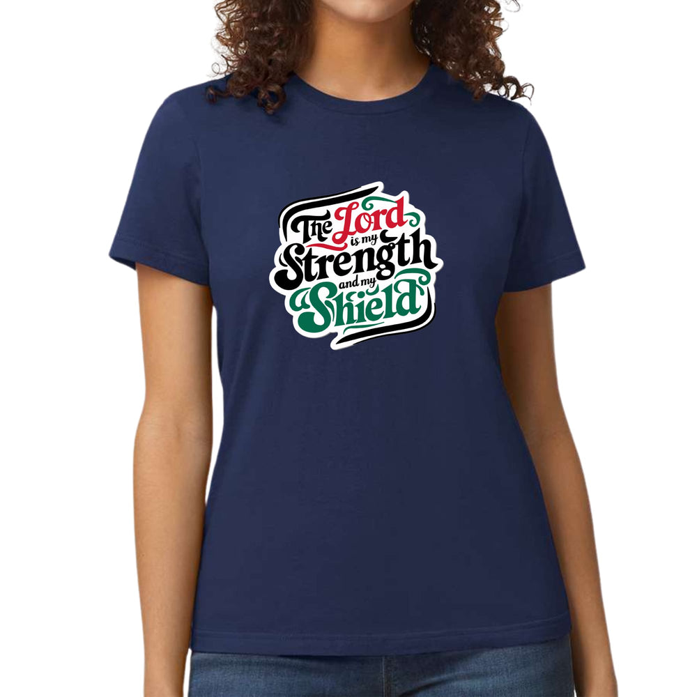 Womens Graphic T-shirt the Lord is my Strength and my Shield - Womens | T-Shirts