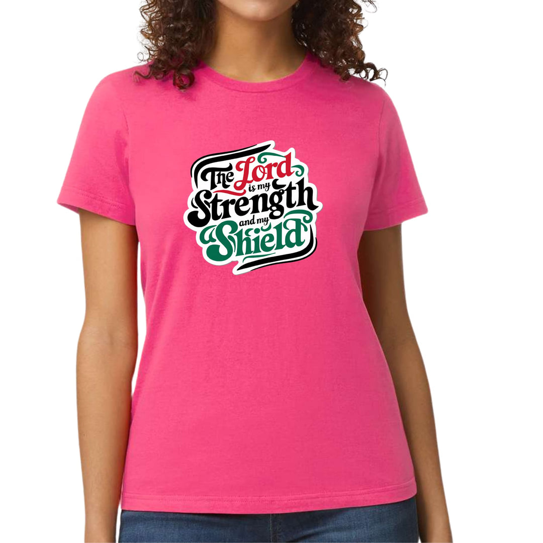 Womens Graphic T-shirt the Lord is my Strength and my Shield - Womens | T-Shirts