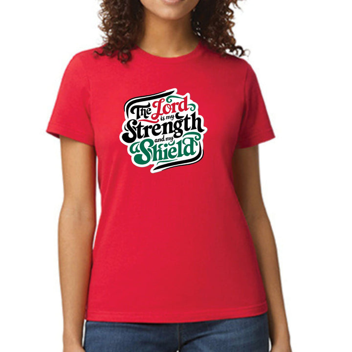 Womens Graphic T-shirt the Lord is my Strength and my Shield - Womens | T-Shirts