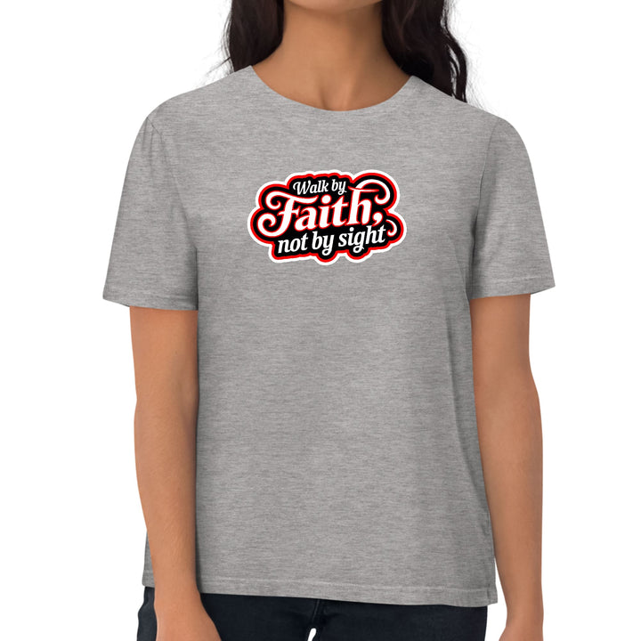 Womens Graphic T-shirt Walk by Faith not by Sight - Womens | T-Shirts