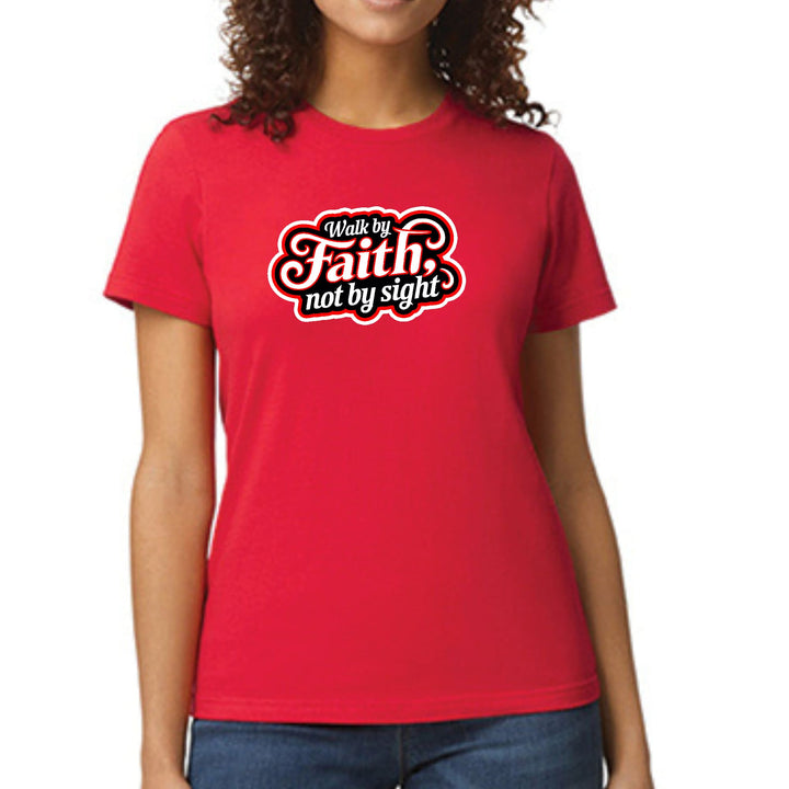 Womens Graphic T-shirt Walk by Faith not by Sight - Womens | T-Shirts